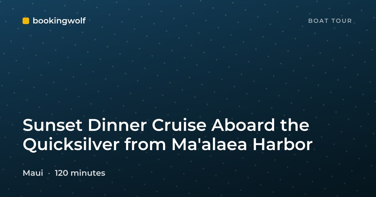 Sunset Dinner Cruise Aboard the Quicksilver from Ma'alaea Harbor