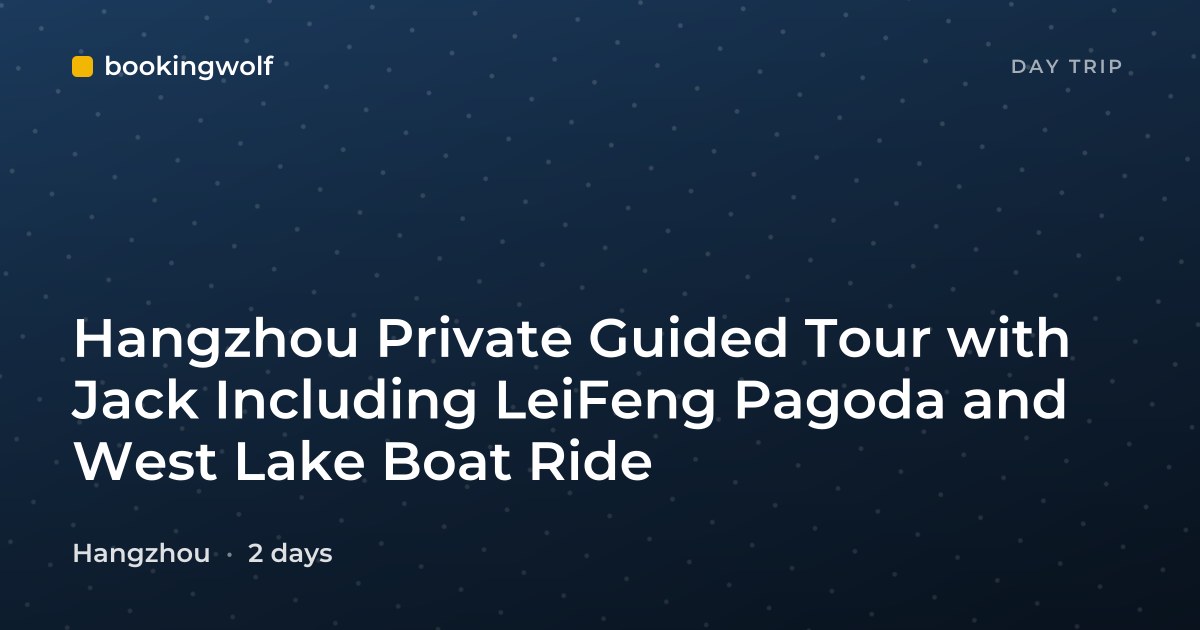 Hangzhou Private Guided Tour with Jack Including LeiFeng Pagoda and West Lake Boat Ride