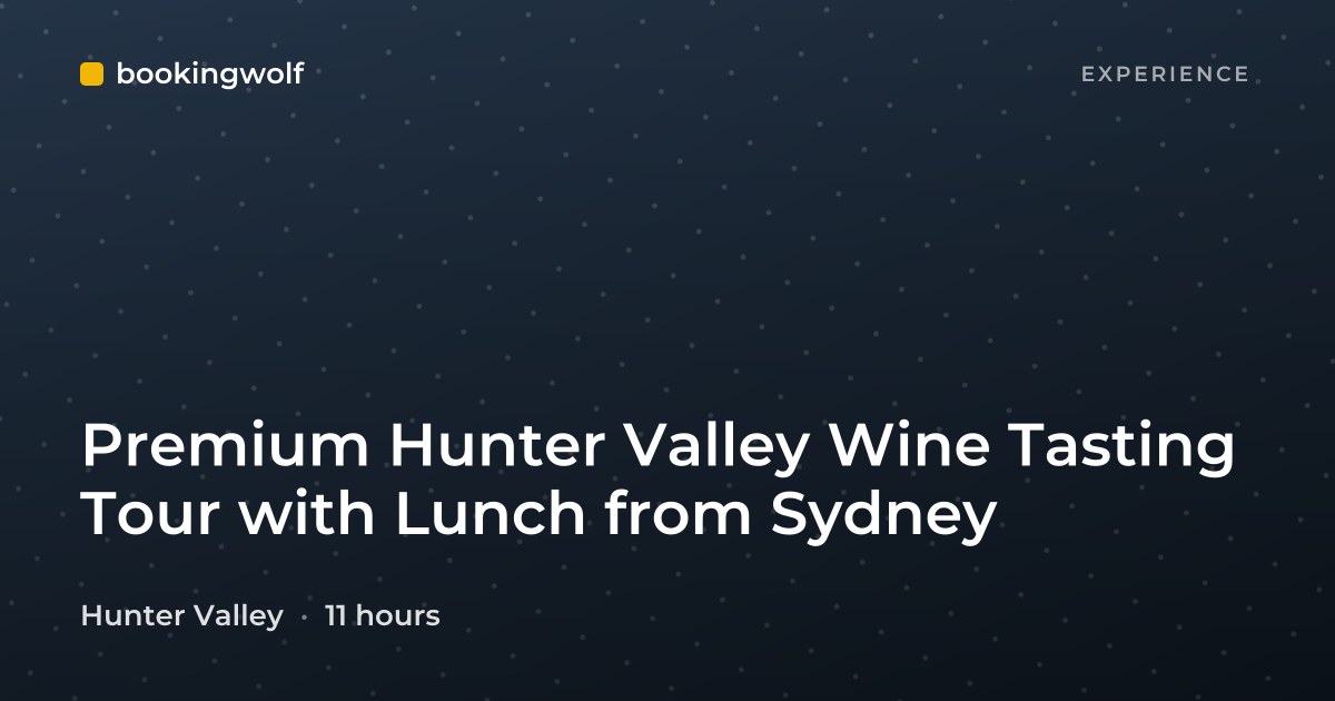Premium Hunter Valley Wine Tasting Tour with Lunch from Sydney