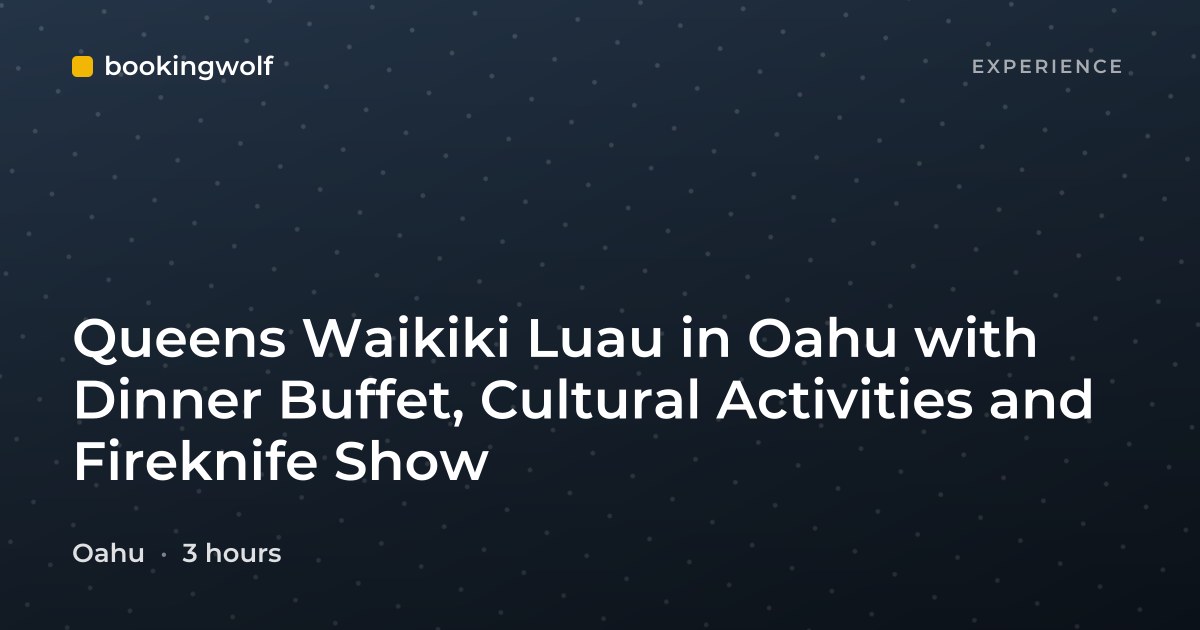 Queens Waikiki Luau in Oahu with Dinner Buffet, Cultural Activities and Fireknife Show