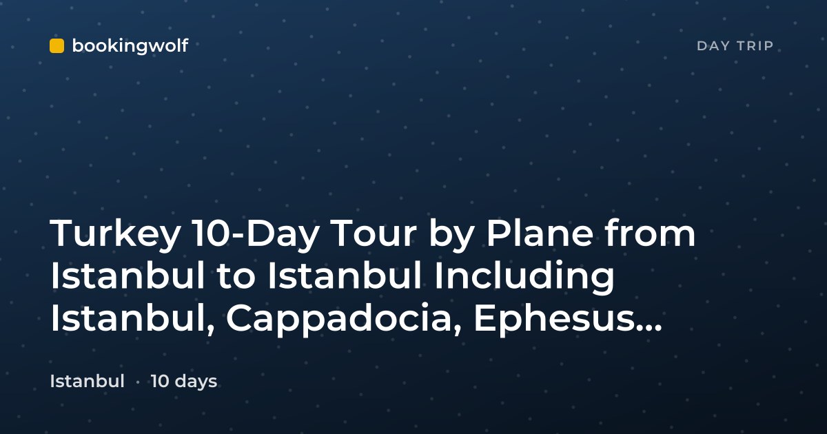 Turkey 10-Day Tour by Plane from Istanbul to Istanbul Including Istanbul, Cappadocia, Ephesus, Pamukkale, Antalya