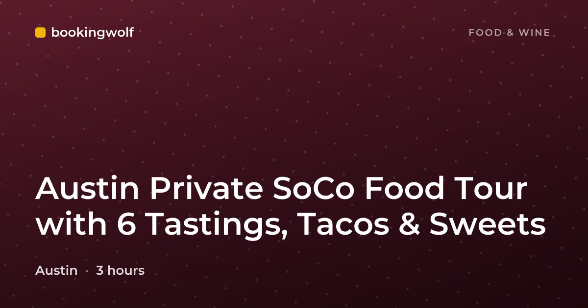 Austin Private SoCo Food Tour with 6 Tastings, Tacos & Sweets