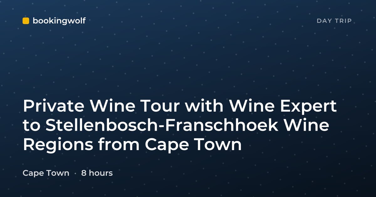 Private Wine Tour with Wine Expert to Stellenbosch-Franschhoek Wine Regions from Cape Town