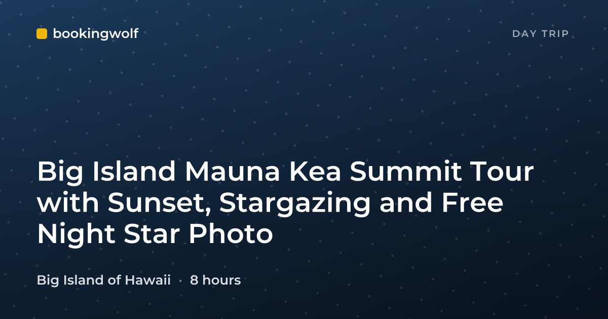 Big Island Mauna Kea Summit Tour with Sunset, Stargazing and Free Night Star Photo