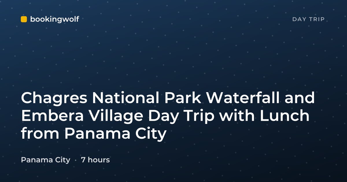 Chagres National Park Waterfall and Embera Village Day Trip with Lunch from Panama City