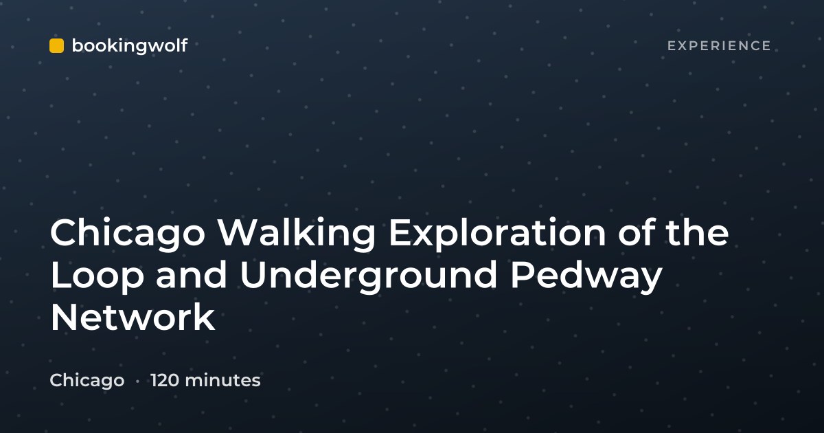 Chicago Walking Exploration of the Loop and Underground Pedway Network