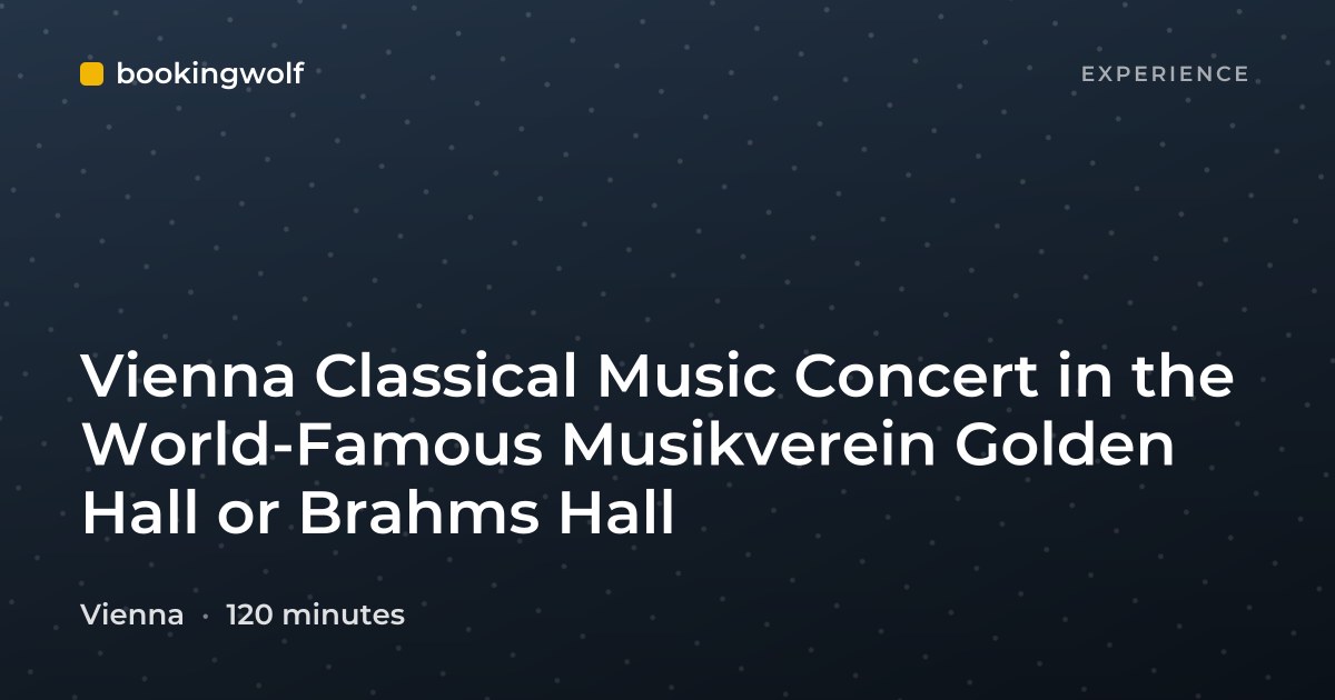 Vienna Classical Music Concert in the World-Famous Musikverein Golden Hall or Brahms Hall
