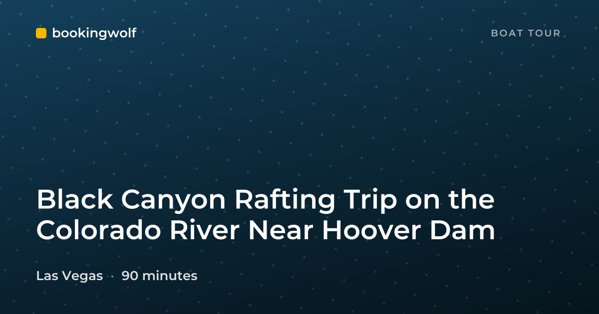 Black Canyon Rafting Trip on the Colorado River Near Hoover Dam