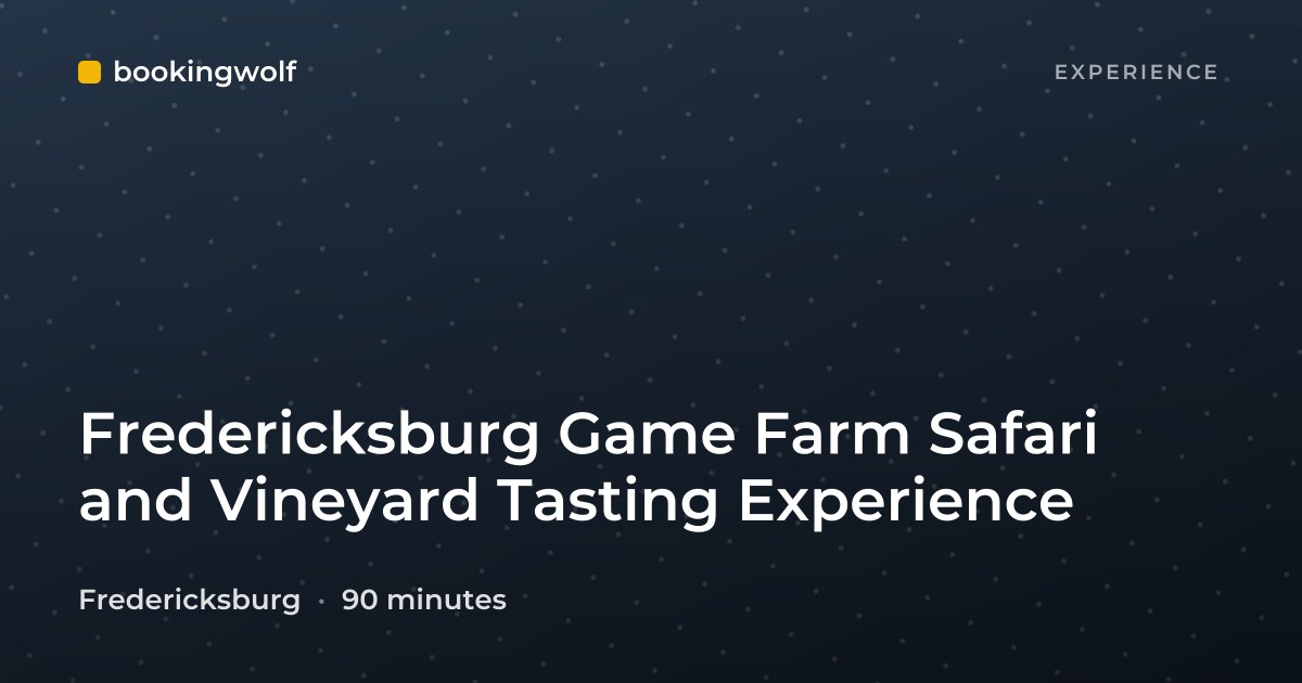 Fredericksburg Game Farm Safari and Vineyard Tasting Experience