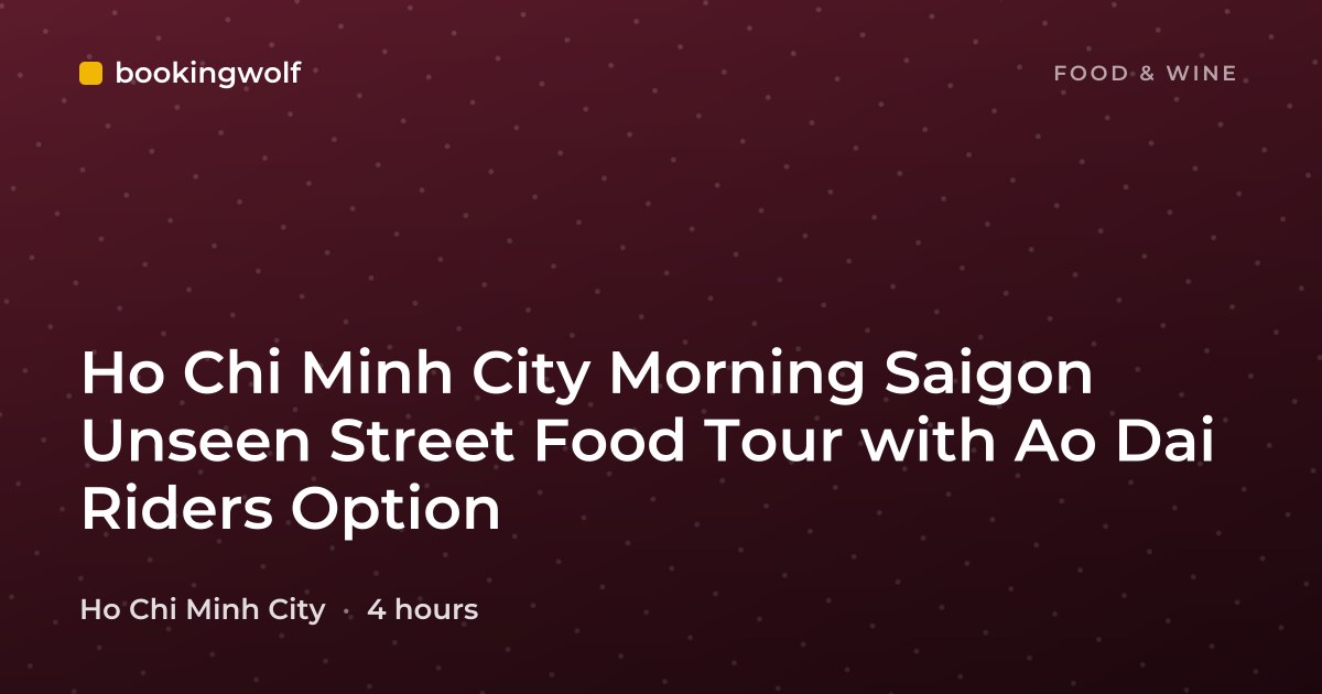 Ho Chi Minh City Morning Saigon Unseen Street Food Tour with Ao Dai Riders Option
