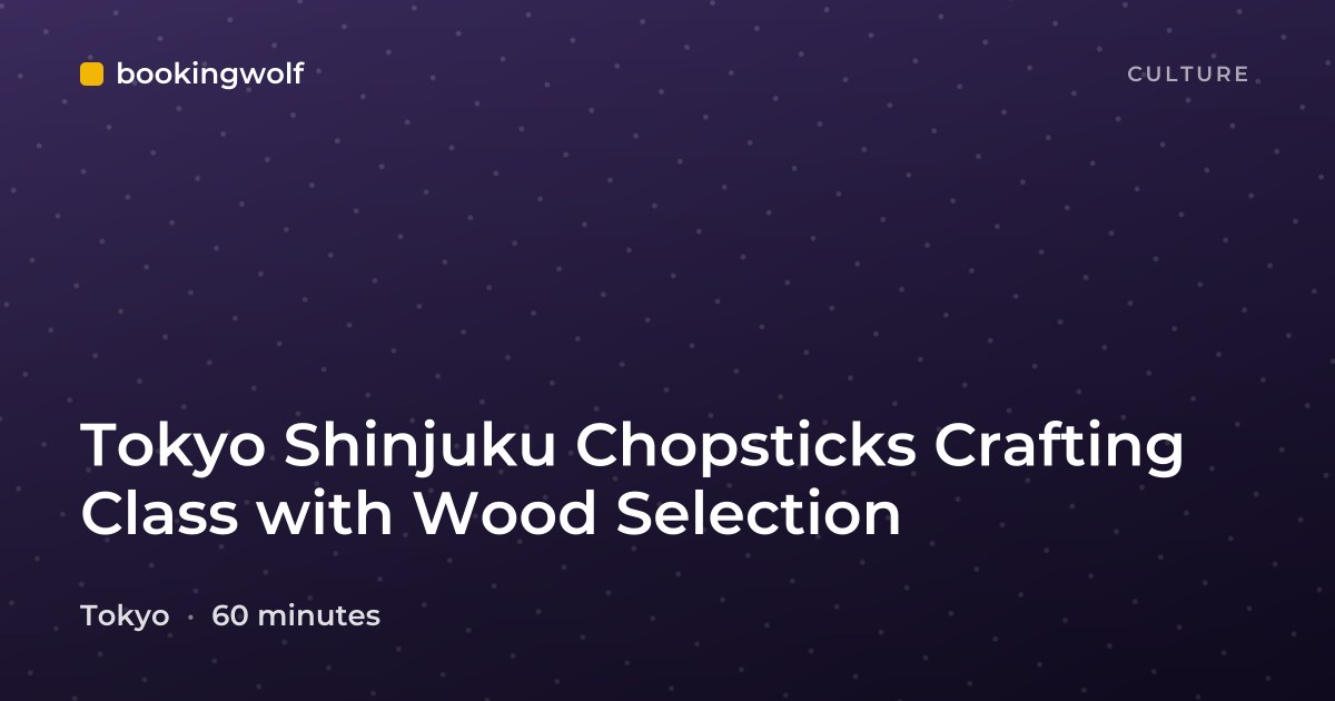 Tokyo Shinjuku Chopsticks Crafting Class with Wood Selection