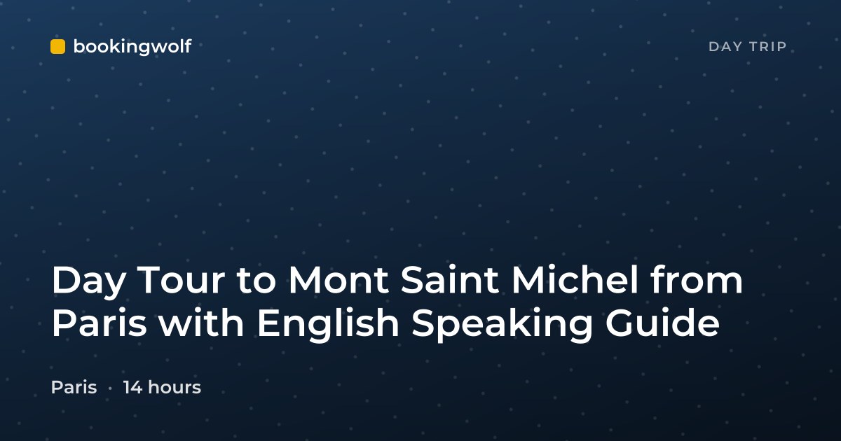 Day Tour to Mont Saint Michel from Paris with English Speaking Guide