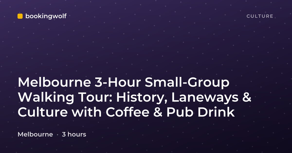 Melbourne 3-Hour Small-Group Walking Tour: History, Laneways & Culture with Coffee & Pub Drink