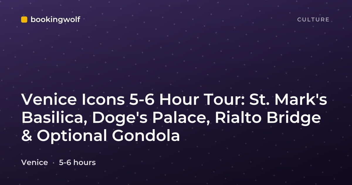 Venice Icons 5-6 Hour Tour: St. Mark's Basilica, Doge's Palace, Rialto Bridge & Optional Gondola