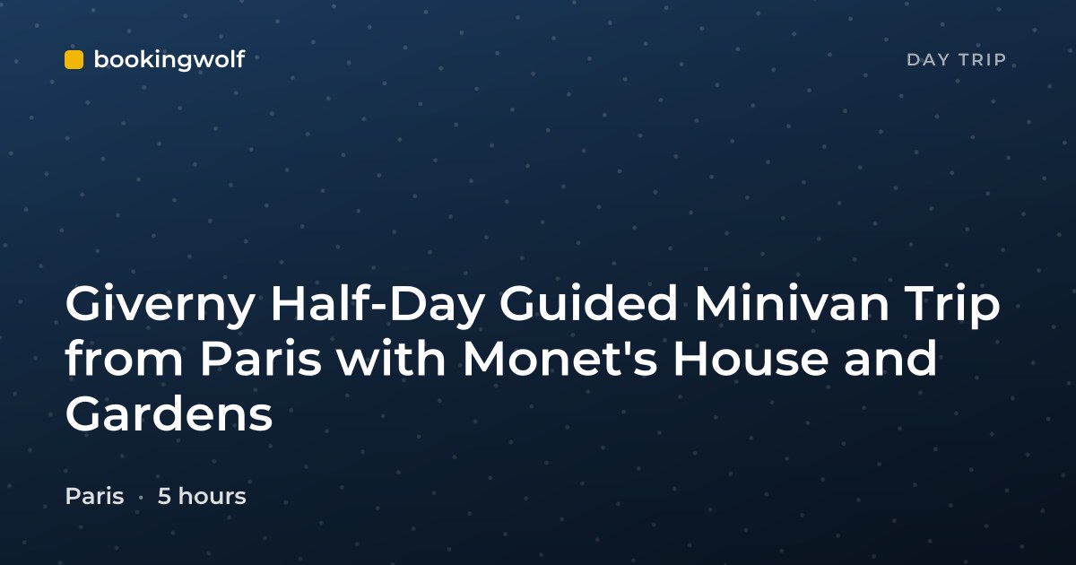 Giverny Half-Day Guided Minivan Trip from Paris with Monet's House and Gardens