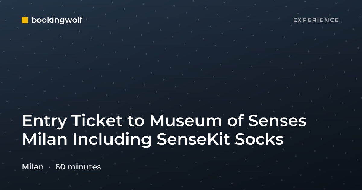 Entry Ticket to Museum of Senses Milan Including SenseKit Socks