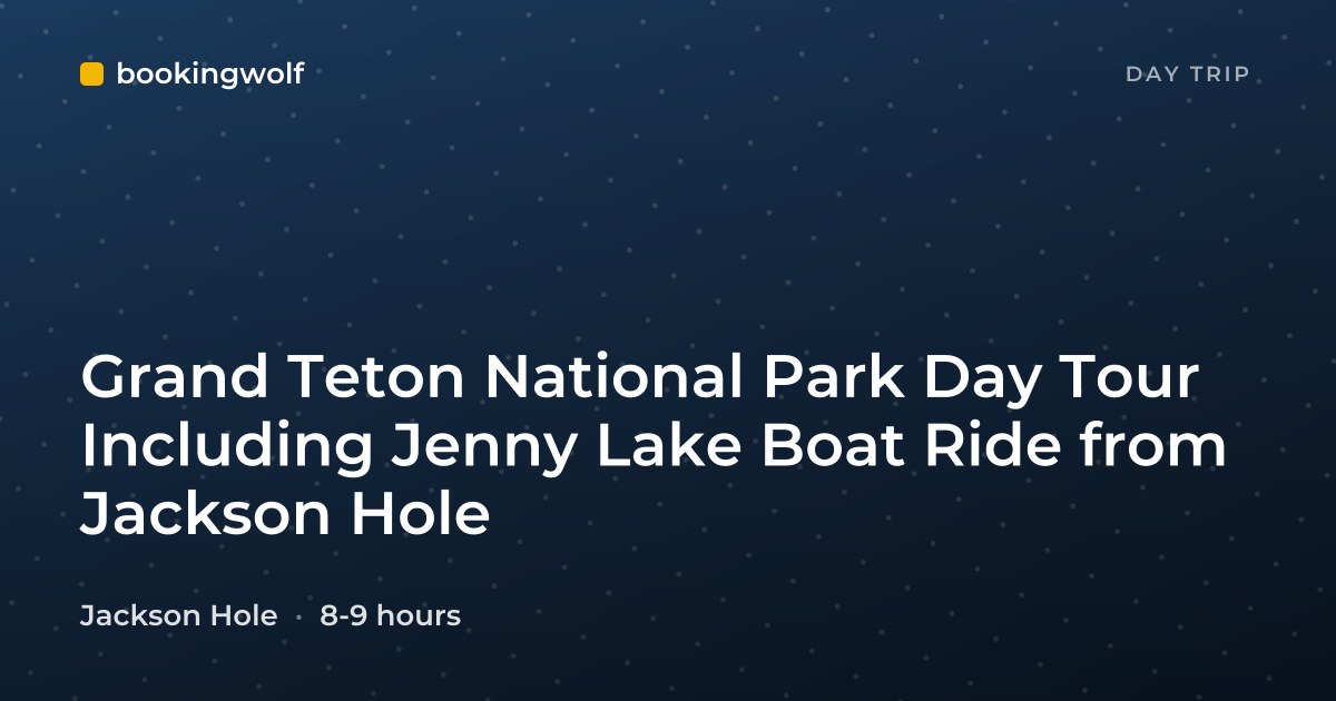 Grand Teton National Park Day Tour Including Jenny Lake Boat Ride from Jackson Hole
