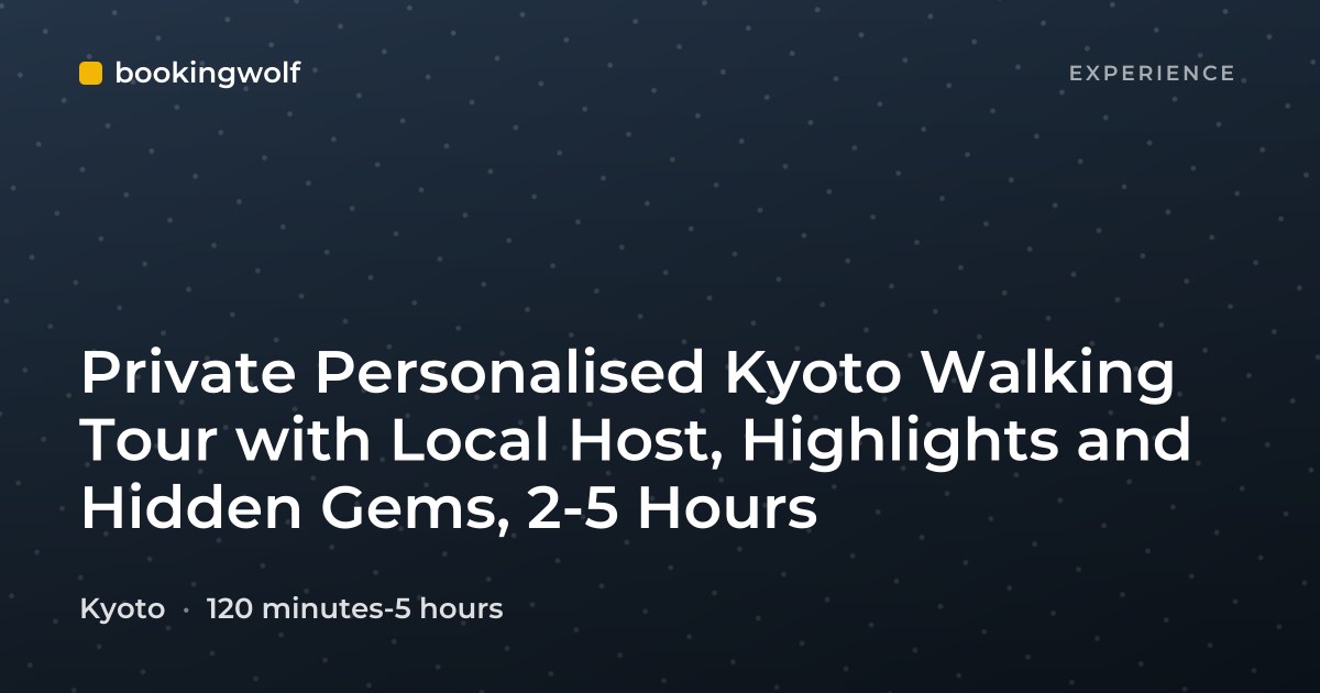 Private Personalised Kyoto Walking Tour with Local Host, Highlights and Hidden Gems, 2-5 Hours