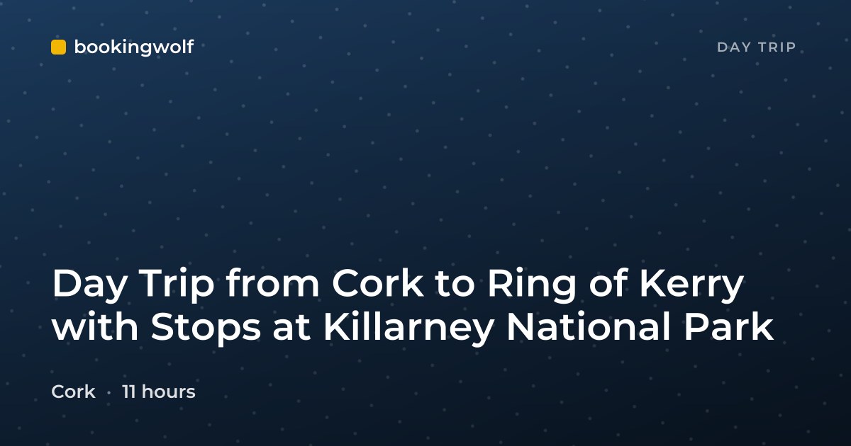 Day Trip from Cork to Ring of Kerry with Stops at Killarney National Park