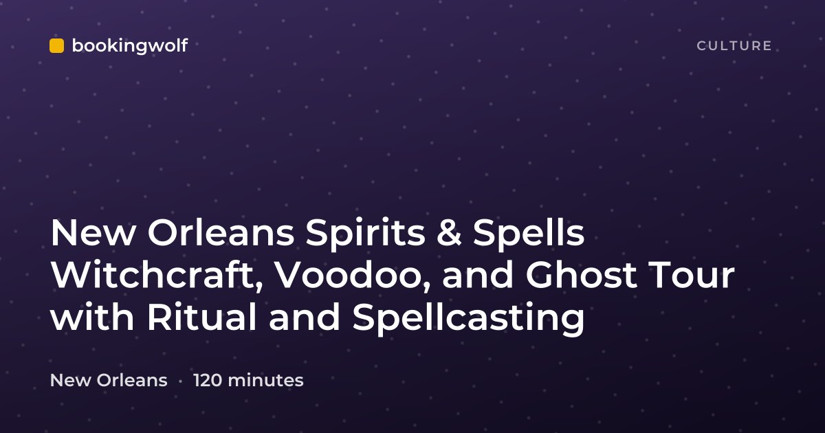 New Orleans Spirits & Spells Witchcraft, Voodoo, and Ghost Tour with Ritual and Spellcasting