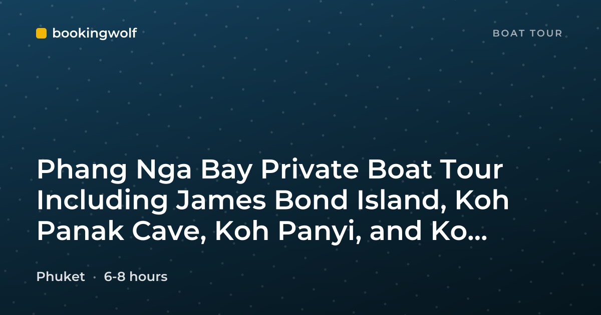 Phang Nga Bay Private Boat Tour Including James Bond Island, Koh Panak Cave, Koh Panyi, and Ko Rang Yai