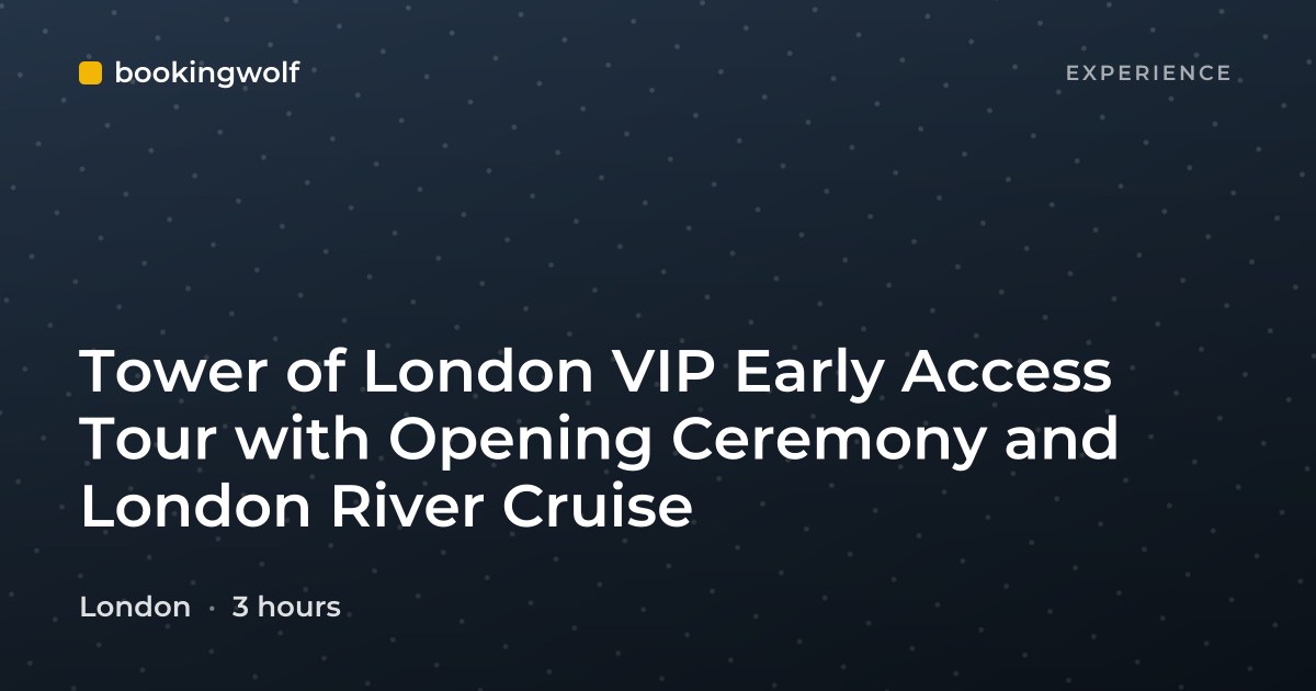Tower of London VIP Early Access Tour with Opening Ceremony and London River Cruise