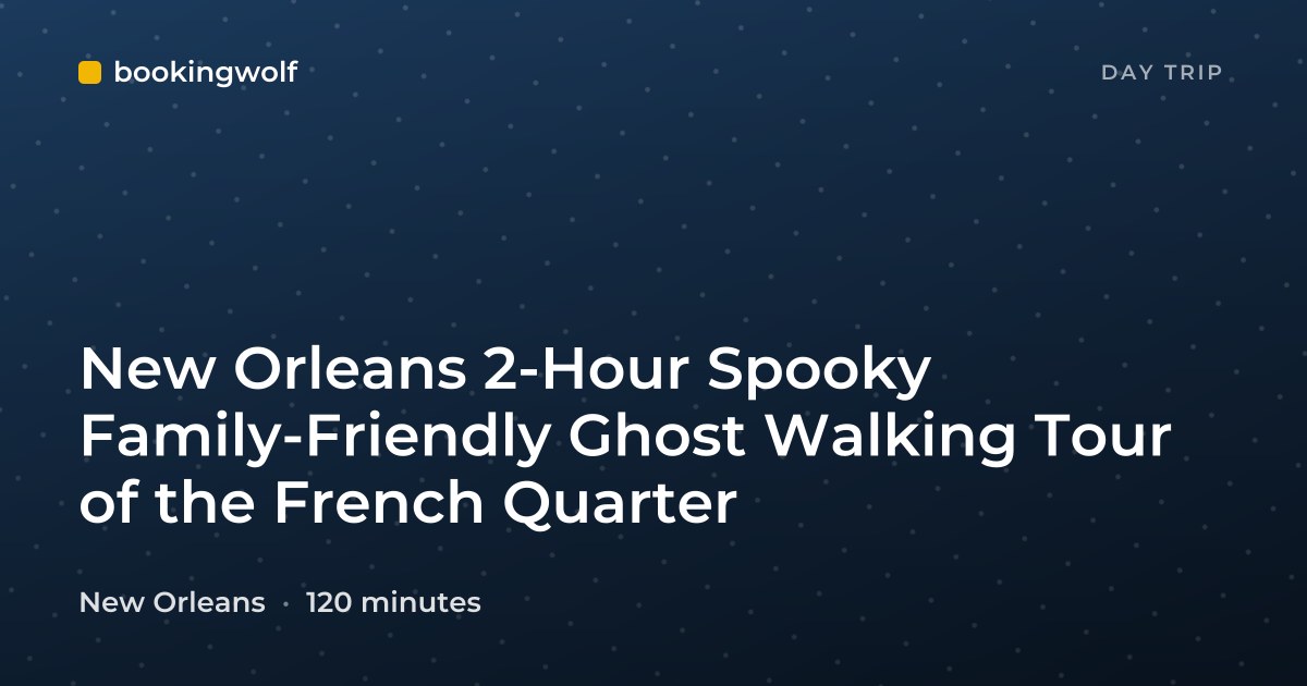 New Orleans 2-Hour Spooky Family-Friendly Ghost Walking Tour of the French Quarter