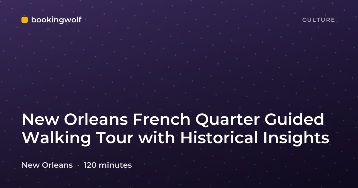 New Orleans French Quarter Guided Walking Tour with Historical Insights