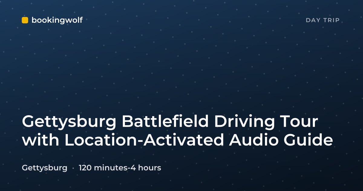Gettysburg Battlefield Driving Tour with Location-Activated Audio Guide