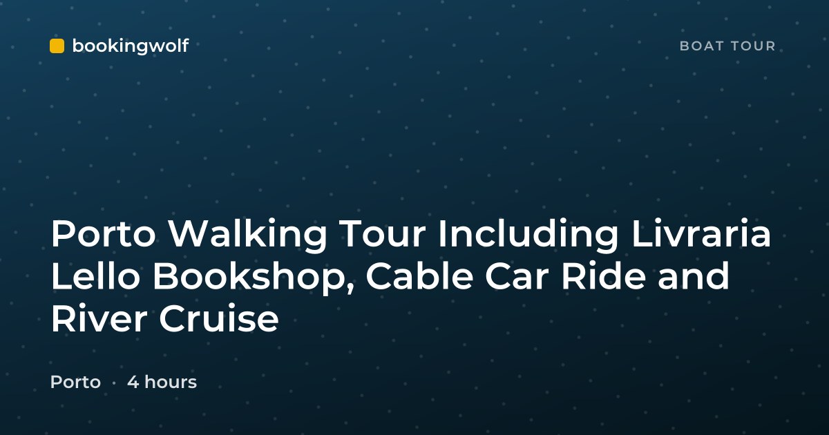 Porto Walking Tour Including Livraria Lello Bookshop, Cable Car Ride and River Cruise
