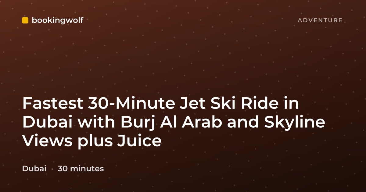 Fastest 30-Minute Jet Ski Ride in Dubai with Burj Al Arab and Skyline Views plus Juice