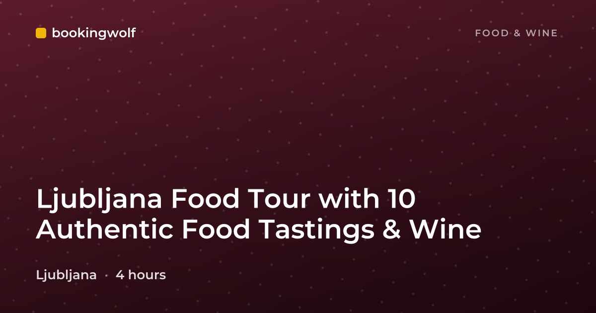Ljubljana Food Tour with 10 Authentic Food Tastings & Wine