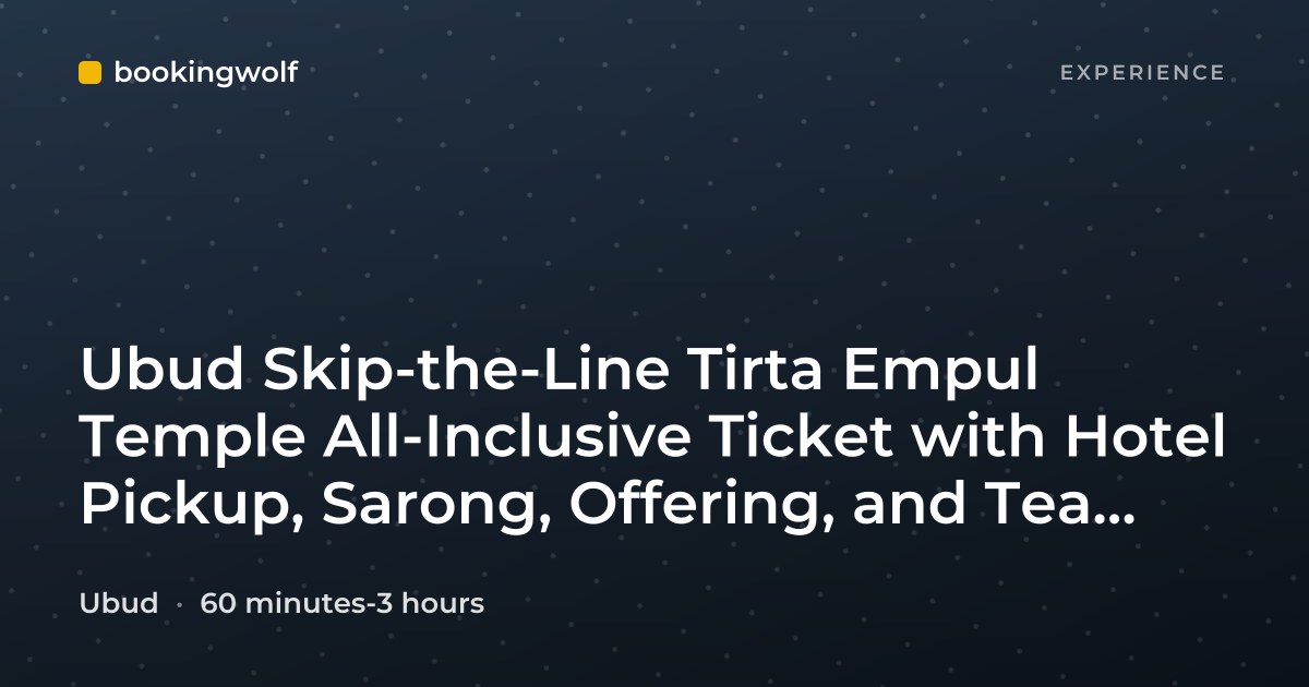 Ubud Skip-the-Line Tirta Empul Temple All-Inclusive Ticket with Hotel Pickup, Sarong, Offering, and Tea Time