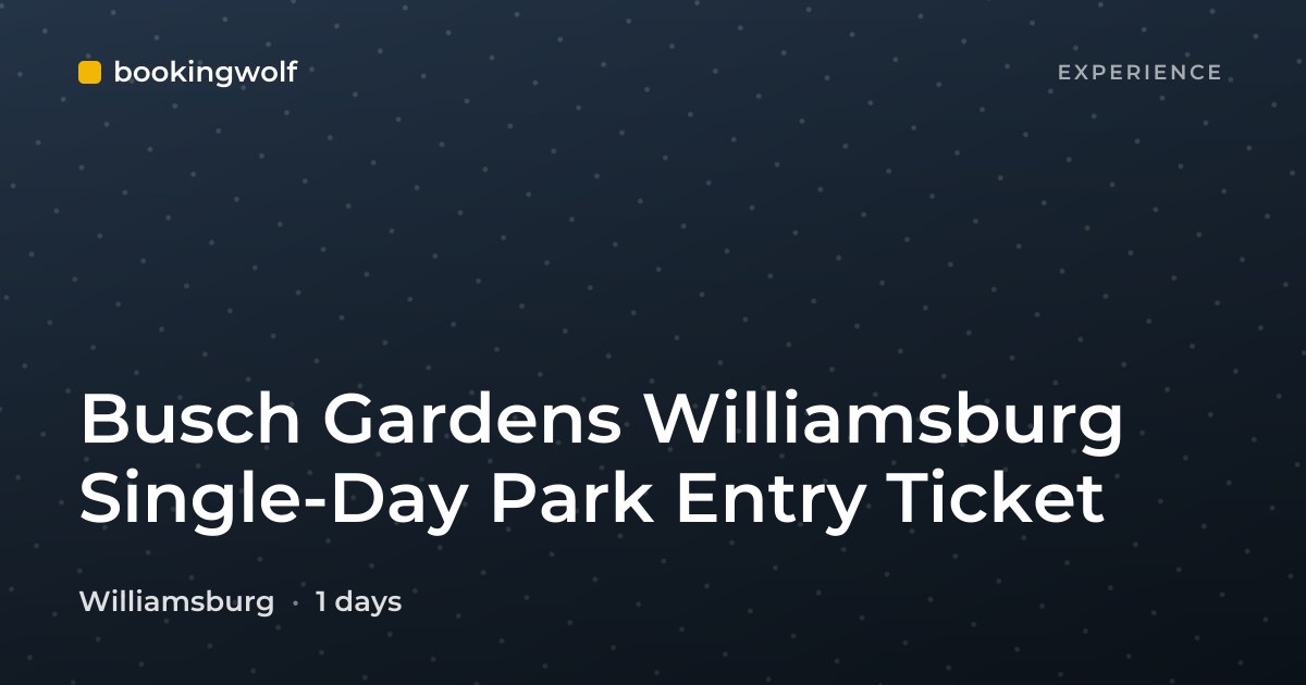 Busch Gardens Williamsburg Single-Day Park Entry Ticket