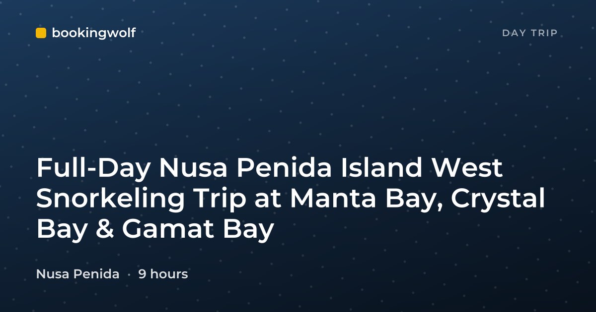 Full-Day Nusa Penida Island West Snorkeling Trip at Manta Bay, Crystal Bay & Gamat Bay