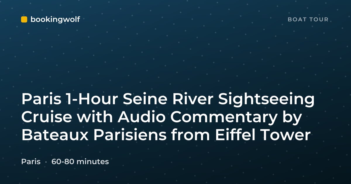Paris 1-Hour Seine River Sightseeing Cruise with Audio Commentary by Bateaux Parisiens from Eiffel Tower