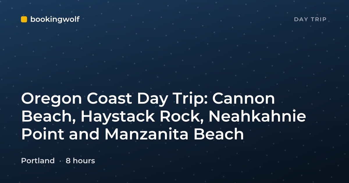 Oregon Coast Day Trip: Cannon Beach, Haystack Rock, Neahkahnie Point and Manzanita Beach