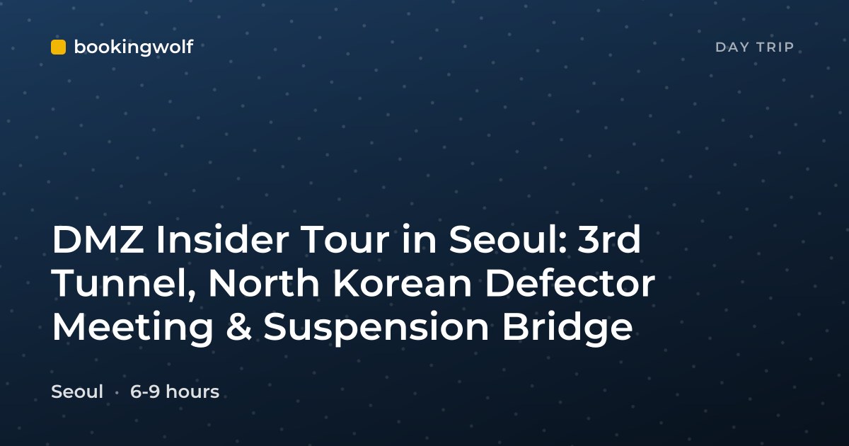 DMZ Insider Tour in Seoul: 3rd Tunnel, North Korean Defector Meeting & Suspension Bridge