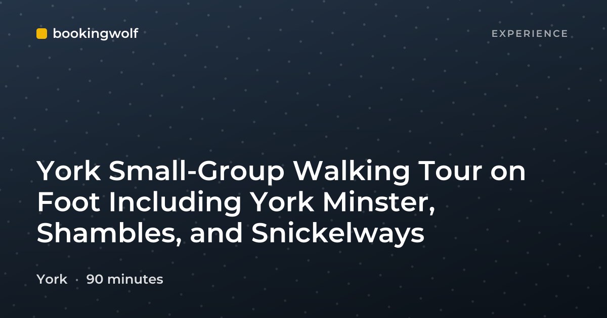 York Small-Group Walking Tour on Foot Including York Minster, Shambles, and Snickelways