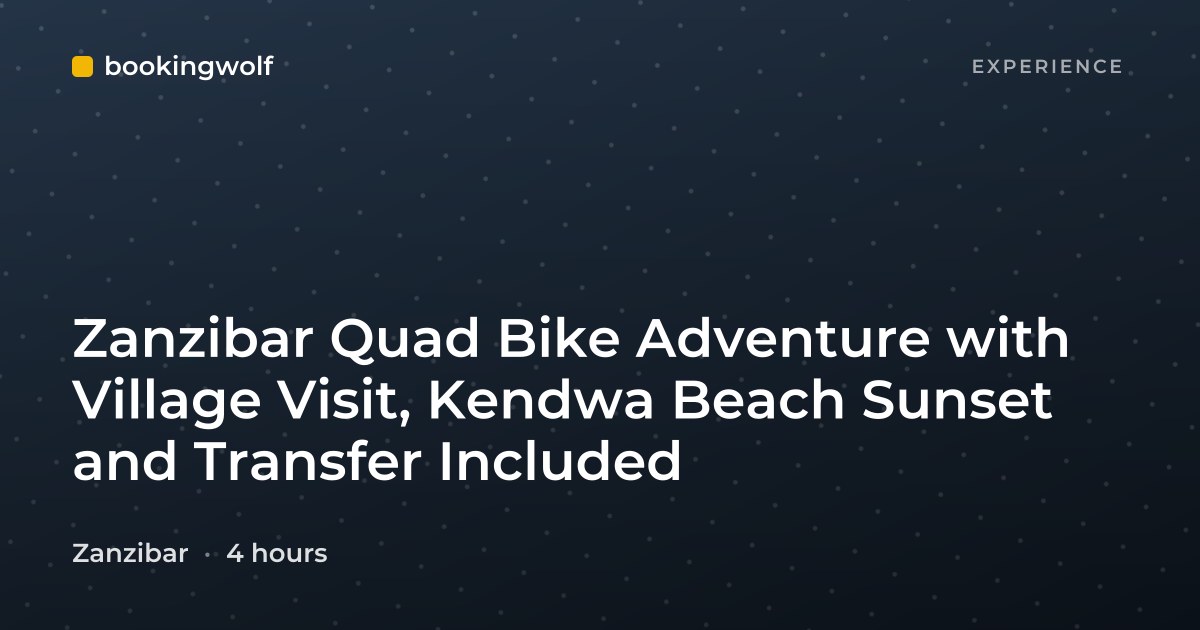 Zanzibar Quad Bike Adventure with Village Visit, Kendwa Beach Sunset and Transfer Included