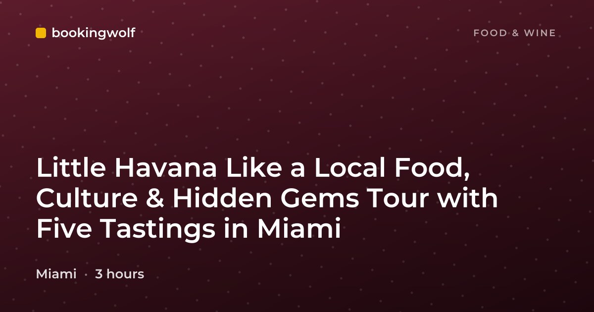 Little Havana Like a Local Food, Culture & Hidden Gems Tour with Five Tastings in Miami