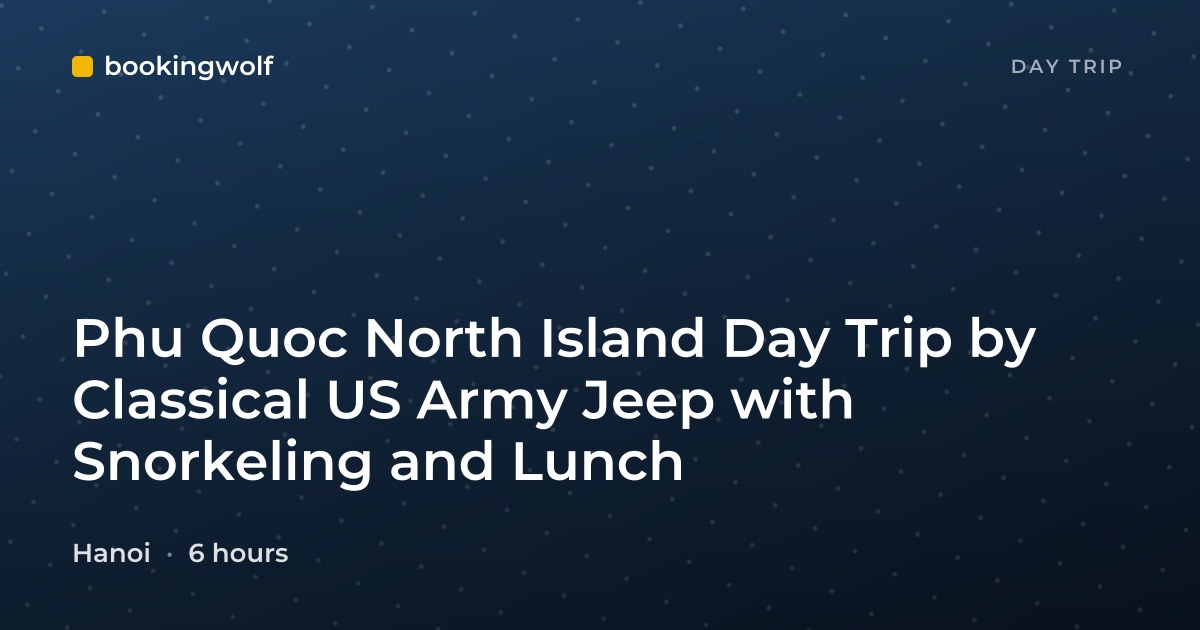 Phu Quoc North Island Day Trip by Classical US Army Jeep with Snorkeling and Lunch