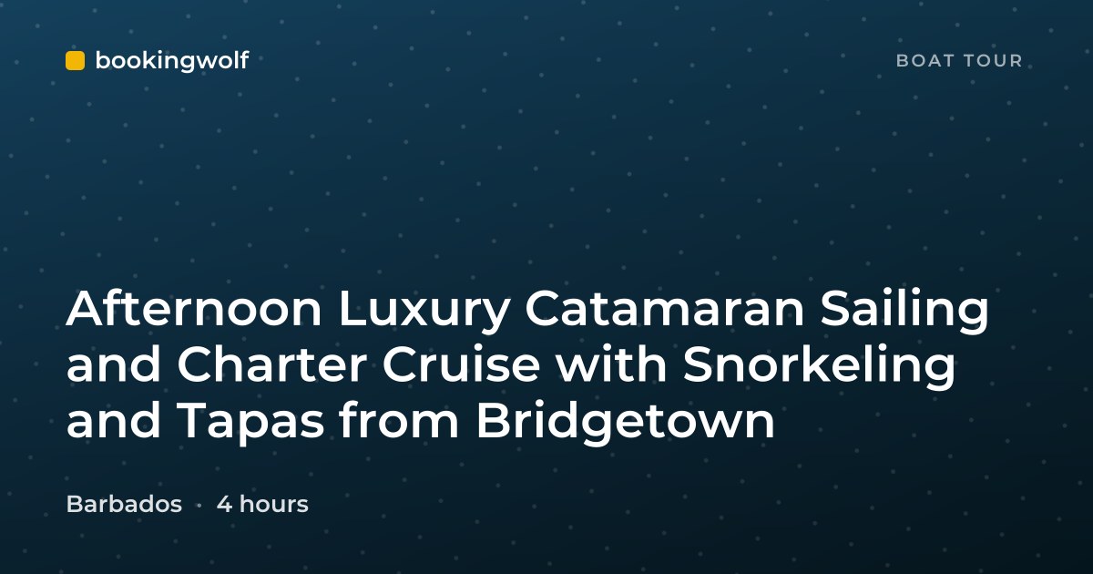 Afternoon Luxury Catamaran Sailing and Charter Cruise with Snorkeling and Tapas from Bridgetown