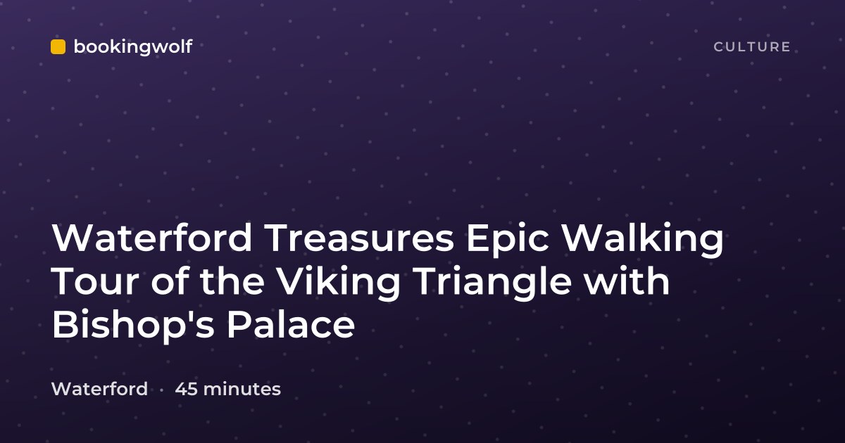 Waterford Treasures Epic Walking Tour of the Viking Triangle with Bishop's Palace