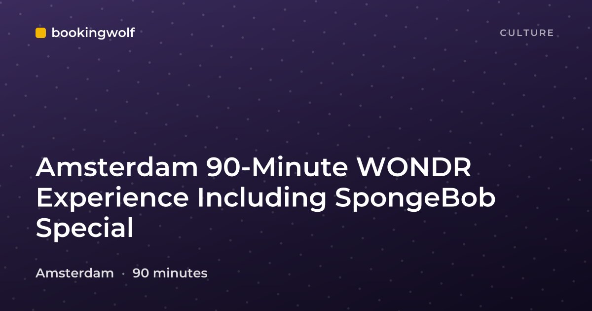 Amsterdam 90-Minute WONDR Experience Including SpongeBob Special