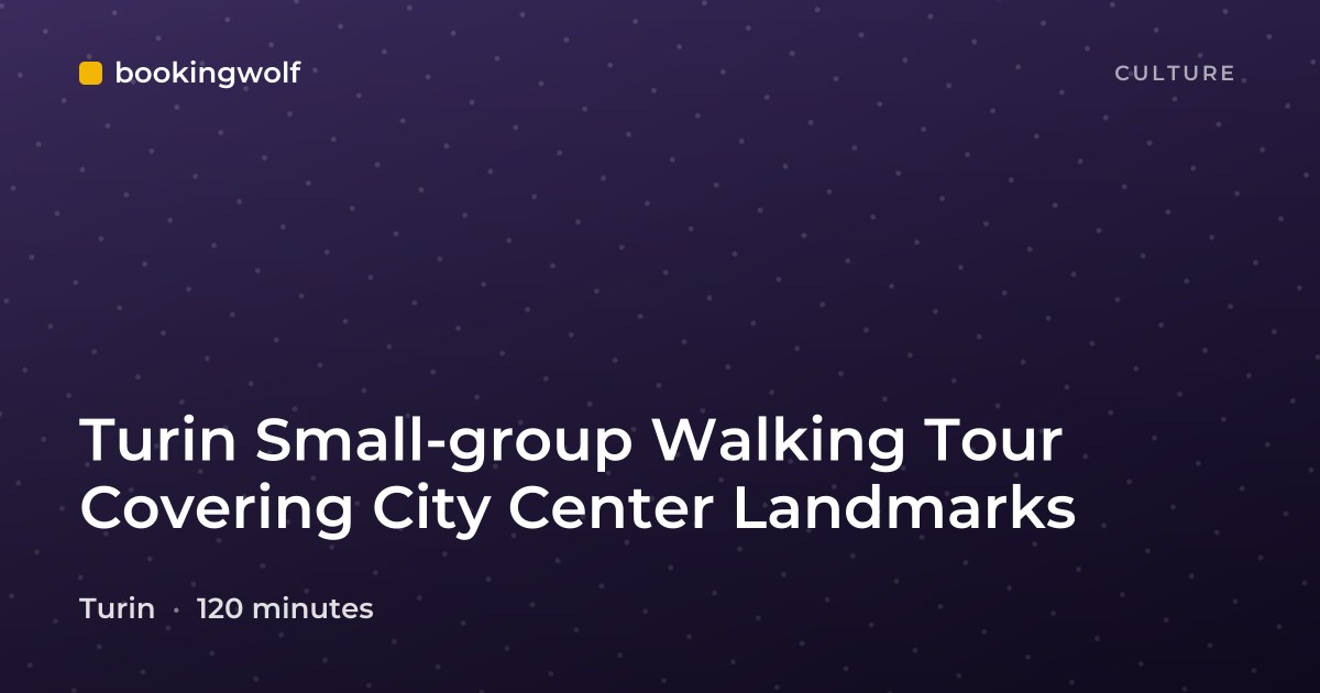 Turin Small-group Walking Tour Covering City Center Landmarks