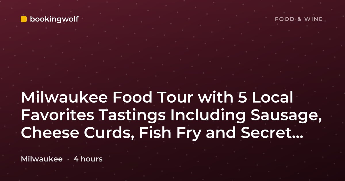 Milwaukee Food Tour with 5 Local Favorites Tastings Including Sausage, Cheese Curds, Fish Fry and Secret Dish