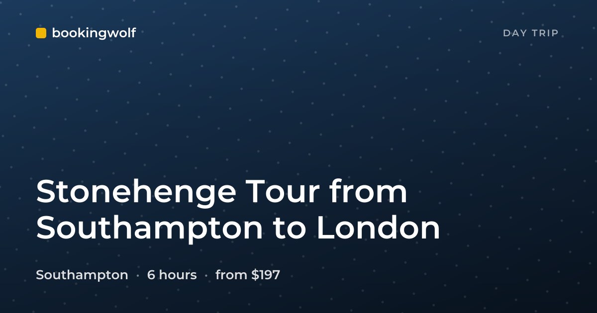 Stonehenge Tour from Southampton to London 