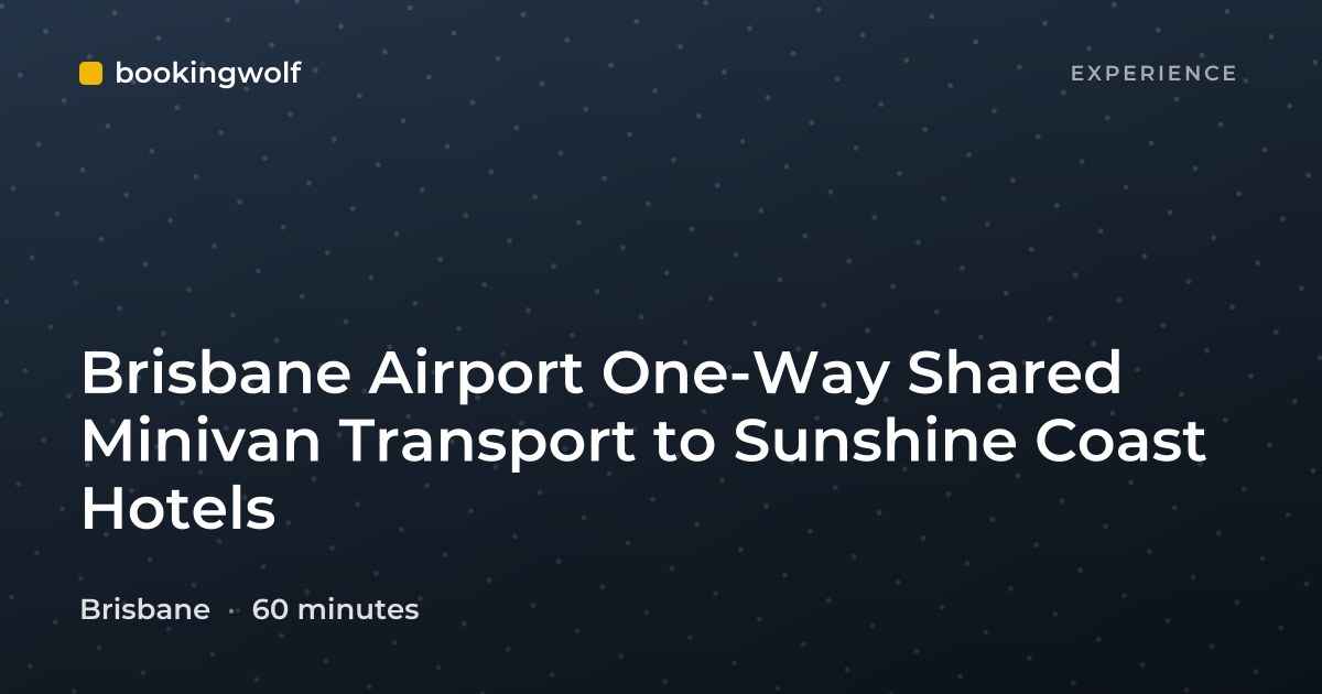 Brisbane Airport One-Way Shared Minivan Transport to Sunshine Coast Hotels