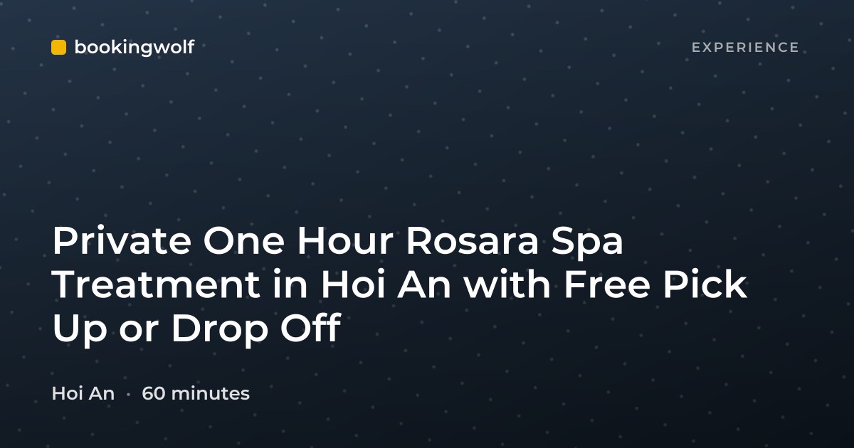 Private One Hour Rosara Spa Treatment in Hoi An with Free Pick Up or Drop Off